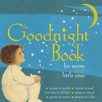 The Goodnight Book for Moms and Little Ones （1ST）