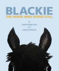 Blackie: the Horse Who Stood Still : The Horse Who Stood Still