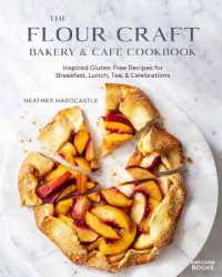 The Flour Craft Bakery and Cafe Cookbook : Inspired Gluten Free Recipes for Breakfast, Lunch, Tea, and Celebrations