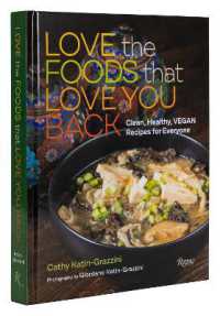 Love the Foods That Love You Back : Clean, Healthy, Vegan Recipes for Everyone