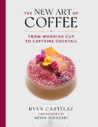New Art of Coffee : From Morning Cup to Caffiene Cocktail