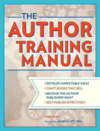 The Author Training Manual: A Comprehensive Guide to Writing Books That Sell