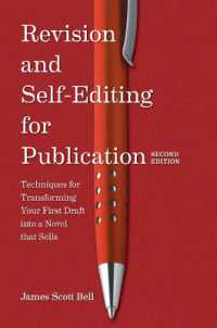 Revision and Self Editing for Publication : Techniques for Transforming Your First Draft into a Novel that Sells