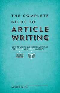 The Complete Guide to Article Writing : How to Write Successful Articles for Online and Print Markets