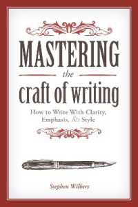 Mastering the Craft of Writing : How to Write with Clarity, Emphasis, and Style