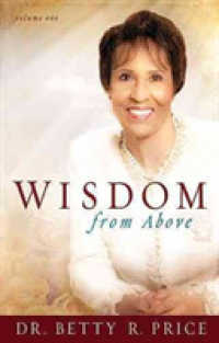 Wisdom from above : How to Live the Prosperous Life and Have Good Success