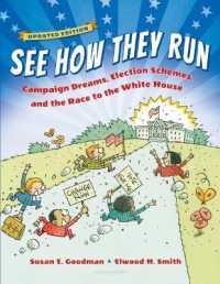 See How They Run : Campaign Dreams, Election Schemes, and the Race to the White House （2ND）