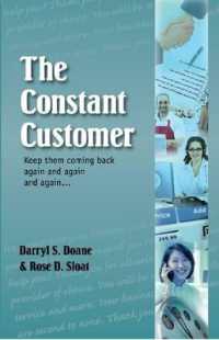 The Constant Customer : Keep Them Coming Back Again and Gain and Again and...