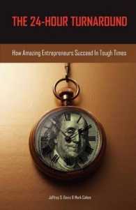 The 24-Hour Turnaround : How Amazing Entrepreneurs Succeed in Tough Times