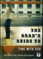 The Grads Guide to Time with God : Daily Devos for a Deeper Relationship (Grad's Guide To...)
