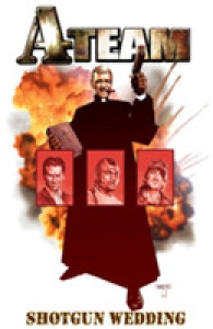 The A-Team : Shotgun Wedding (A-team)