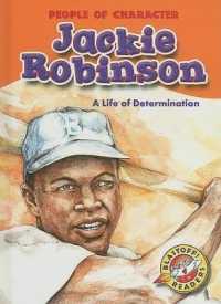 Jackie Robinson: A Life of Determination (People of Character) （Library Binding）