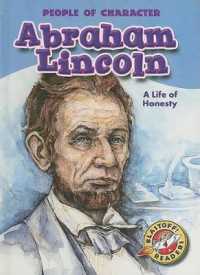 Abraham Lincoln: A Life of Honesty (People of Character) （Library Binding）