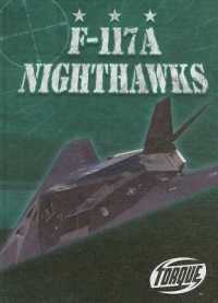 F-117A Nighthawks (Military Machines) （Library Binding）