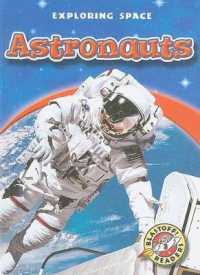 Astronauts (Exploring Space) （Library Binding）