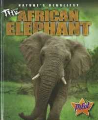 The African Elephant (Nature's Deadliest) （Library Binding）