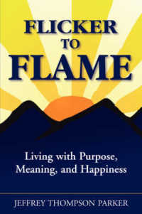 Flicker to Flame : Living with Purpose, Meaning, and Happiness