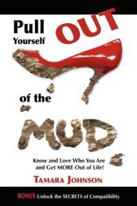 Pull Yourself Out of the Mud : Know and Love Who You Are and Get More Out of Life!