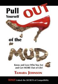 Pull Yourself Out of the Mud : Know and Love Who You Are and Get More Out of Life!