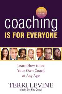 Coaching Is for Everyone : Learn How to Be Your Own Coach at Any Age
