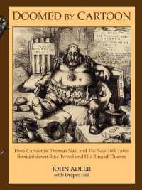 Doomed by Cartoon : How Cartoonist Thomas Nast and the New York Times Brought Down Boss Tweed and His Ring of Thieves