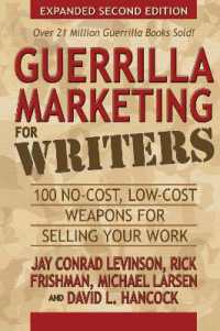 Guerrilla Marketing for Writers : 100 No-Cost, Low-Cost Weapons for Selling Your Work (Guerilla Marketing Press)