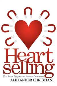 Heartselling : The Seven Magnets to Attract Customers