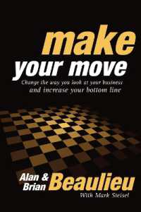 Make Your Move : Change the Way You Look at Your Business and Increase Your Bottom Line