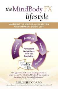 The MindBody FX Lifestyle : Mastering the Mind-Body Connection for Permanent Weight Loss