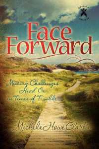 Face Forward : Meeting Challenges Head on in Times of Trouble
