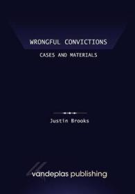Wrongful Convictions : Cases and Materials | First Edition 2011