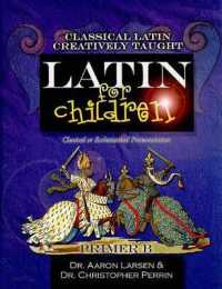 Latin for Children, Primer B : 'Classical Latin Creatively Taught'