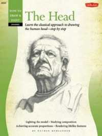 The Head : Learn the Classical Approach to Drawing the Human Head - Step by Step (How to Draw & Paint: Drawing) （Original）