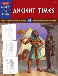 Learn to Draw Ancient Times : Learn to Draw 18 Ancient Characters and Past Civilations (Learn to Draw)