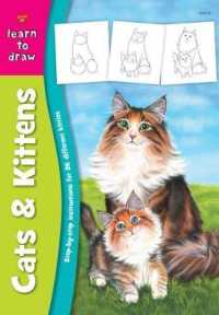 Learn to Draw Cats & Kittens : Learn to Draw and Color 26 Different Kitties, Step by Easy Step, Shape by Simple Shape!