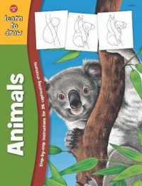 Learn to Draw Animals : Learn to Draw and Color 26 Wild Creatures, Step by Easy Step, Shape by Simple Shape!