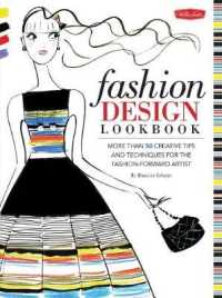 Fashion Design Lookbook : More than 50 Creative Tips and Techniques for the Fashion-Forward Artist