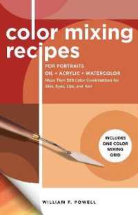 Color Mixing Recipes for Portraits : More than 500 Color Combinations for Skin, Eyes, Lips & Hair - Includes One Color Mixing Grid (Color Mixing Recipes) （Revised）
