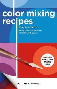Color Mixing Recipes for Oil & Acrylic : Mixing Recipes for More than 450 Color Combinations - Includes One Color Mixing Grid (Color Mixing Recipes)