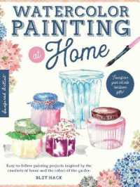 Watercolor Painting at Home : Easy-to-follow painting projects inspired by the comforts of home and the colors of the garden (At Home)