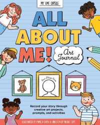 All about Me! Art Journal : Record your story through creative art projects, prompts, and activities (My Time Capsule) -- Paperback / softback