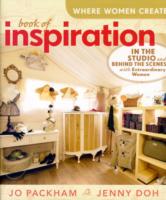 Where Women Create: Book of Inspiration : In the Studio & Behind the Scenes with Extraordinary Women