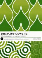 Drip. Dot. Swirl : 94 Incredible Patterns for Design and Illustration （HAR/DVD）