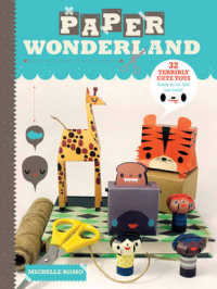 Paper Wonderland : 32 Terribly Cute Toys Ready to Cut, Fold and Build!