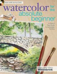 Watercolor for the Absolute Beginner with Mark Willenbrink : A Clear and Easy Guide to Successful Painting