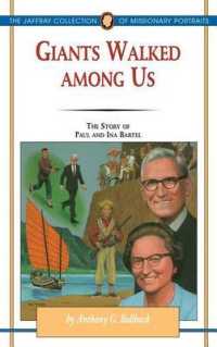 Giants Walked among Us : The Story of Paul and Ina Bartel (The Jaffray Collection of Missionary Portraits) （New）