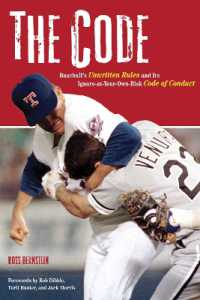 The Code : Baseball's Unwritten Rules and Its Ignore-at-Your-Own-Risk Code of Conduct