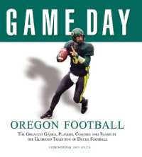 Game Day: Oregon Football : The Greatest Games, Players, Coaches and Teams in the Glorious Tradition of Ducks Football (Game Day)
