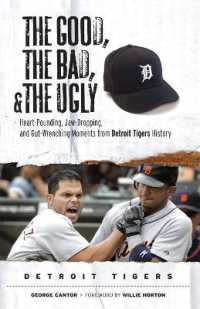 The Good, the Bad, & the Ugly: Detroit Tigers : Heart-Pounding, Jaw-Dropping, and Gut-Wrenching Moments from Detroit Tigers History (The Good, the Bad, & the Ugly)