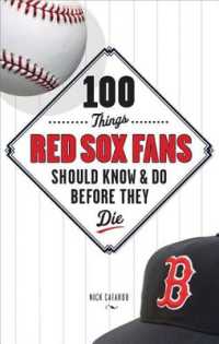 100 Things Red Sox Fans Should Know & Do before They Die (100 Things... Fans Should Know & Do before They Die)
